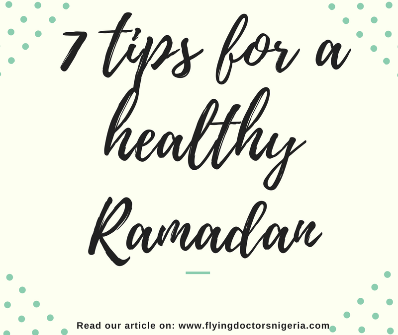 7 TIPS FOR A HEALTHY RAMADAN